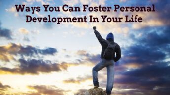 Ways You Can Foster Personal Development In Your Life