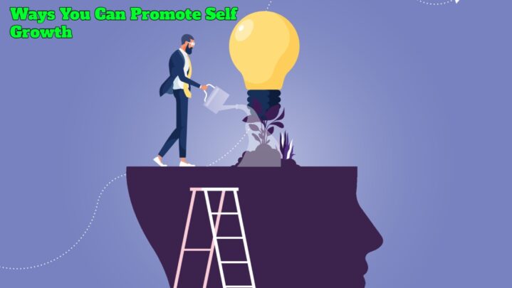 Ways You Can Promote Self Growth