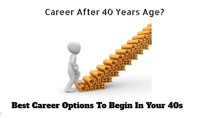 Best Career Options To Begin In Your 40s