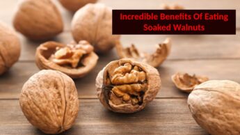 Incredible Benefits Of Eating Soaked Walnuts