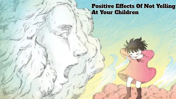 Positive Effects Of Not Yelling At Your Children