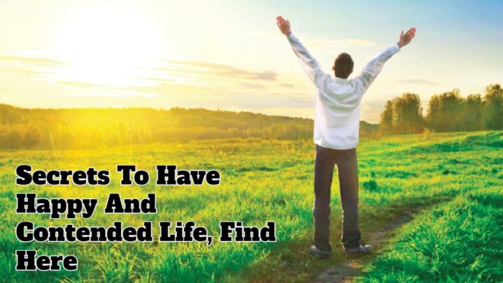 Secrets To Have Happy And Contended Life, Find Here