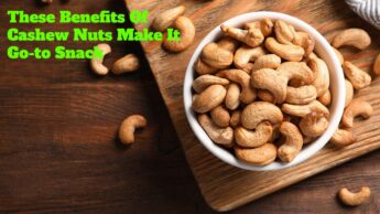 These Benefits Of Cashew Nuts Make It Go-to Snack