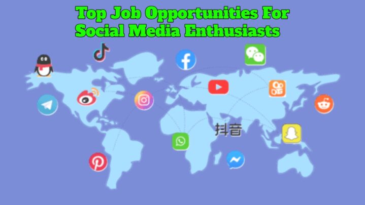 Top Job Opportunities For Social Media Enthusiasts