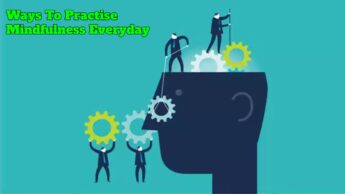 Ways To Practise Mindfulness Everyday