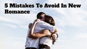 5 Mistakes To Avoid In New Romance