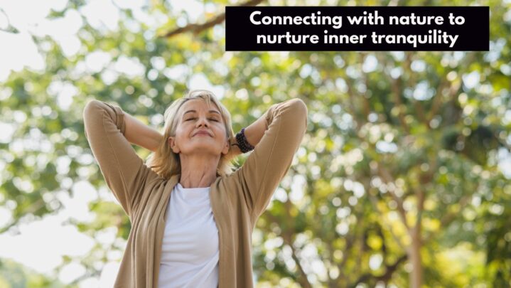 Connecting with nature to nurture inner tranquility