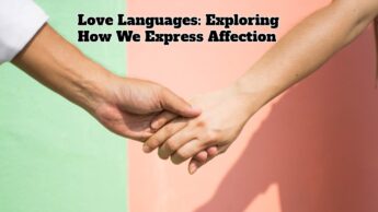 Love Languages: Exploring How We Express Affection
