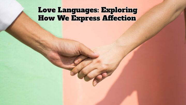Love Languages: Exploring How We Express Affection