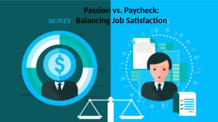 Passion vs. Paycheck: Balancing Job Satisfaction