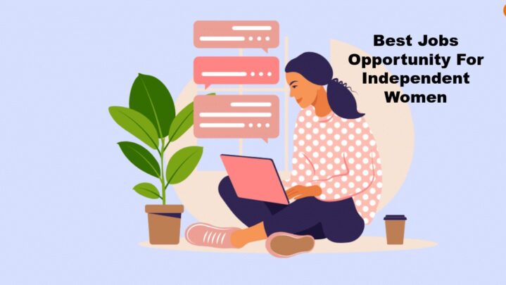 Best Jobs Opportunity For Independent Women