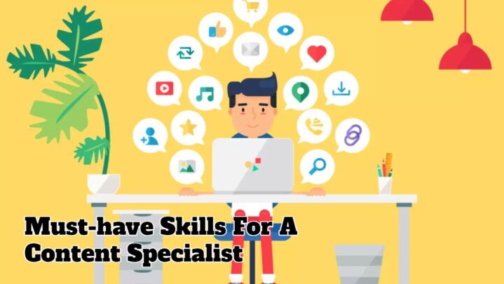 Must-have Skills For A Content Specialist