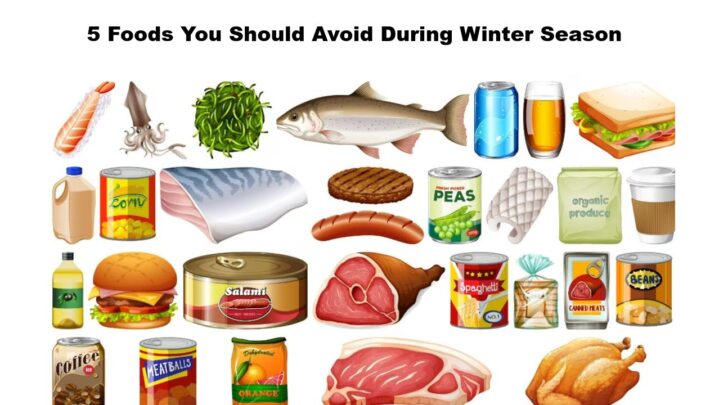 5 Foods You Should Avoid During Winter Season