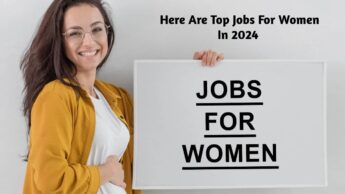 Here Are Top Jobs For Women In 2024