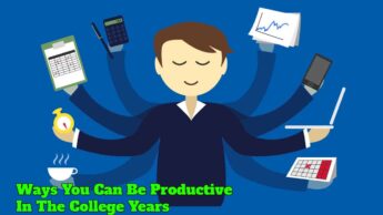 Ways You Can Be Productive In The College Years