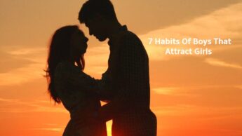 7 Habits Of Boys That Attract Girls