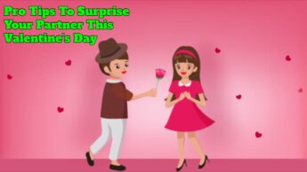 Pro Tips To Surprise Your Partner This Valentine’s Day
