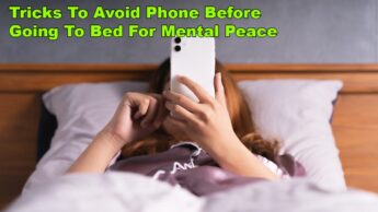 Tricks To Avoid Phone Before Going To Bed For Mental Peace