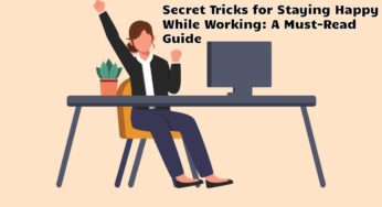 Secret Tricks for Staying Happy While Working: A Must-Read Guide