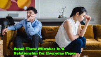 Avoid These Mistakes In A Relationship For Everyday Peace